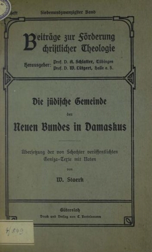 Die jüdische Gemeinde des neuen Bundes in Damaskus, Übersetzung der von Schechter veröffentlichten Geniza-Texte mit Noten, von W. Staerk,...